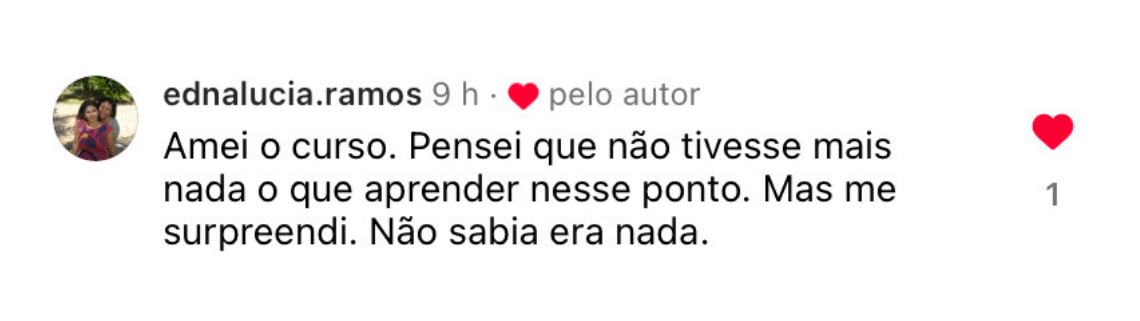 Comentário: amou o curso e se surpreendeu com o que aprendeu
