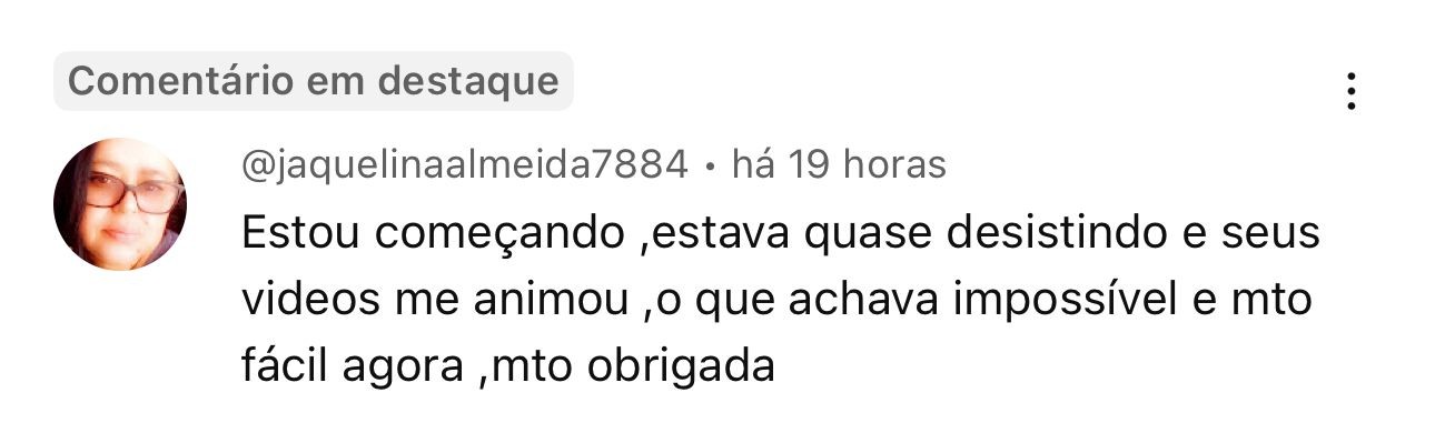 Comentário: estava quase desistindo e os vídeos a animaram